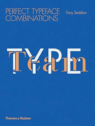 8. Type Team Perfect Typeface Combinations by Tony Seddon